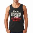 I'm a Grown Man I Do What My Daughter Wants Dad Men Tank Top