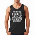 I'm Not The Stepdad I'm Just Dad That Stepped Up Step Dad Men Tank Top I'm Not The Stepdad I'm Just Dad That Stepped Up Step Dad Men Tank Top