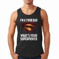 I'm A Twin DAD-What's Your Superpower Men Tank Top