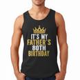It's My Father's 80th Birthday 80 Years Old Dad Men Tank Top