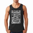 It's Not Hoarding Library Book Collecting Book Librarian Men Tank Top