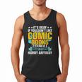 Its Okay If You Dont Like Comic Books Men Tank Top