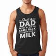 Just A Dad Who Always Came Back Dad For Men Men Tank Top