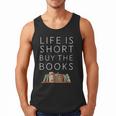 Life Is Short Buy Books Quote For Bookworms Men Tank Top
