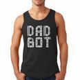 Matching Family Robot Father's Day Dad Bot Men Tank Top