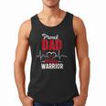 Proud Dad Of a Heart Warrior CHD Awareness Gift Men Tank Top