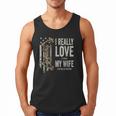 I Really Love It When My Wife Lets Me Go Hunting Dad Men Tank Top