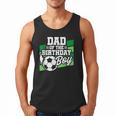 Soccer Birthday Birthday Dad Boys Soccer Birthday Men Tank Top
