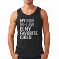 My Son In Law Is My Favorite Child Mom Dad Parents Men Tank Top