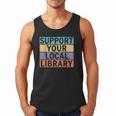 Support Your Local Library Worker Librarian Bookworm Men Tank Top