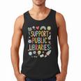 Support Public Libraries Reading Book Nerd Bookworm Literacy Men Tank Top Support Public Libraries Reading Book Nerd Bookworm Literacy Men Tank Top