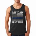 Thin Blue Line My Dad Is My Hero Son Daughter Of Cop Men Tank Top