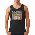 In All Of History It's Never The Good Guys Banning Books Men Tank Top In All Of History It's Never The Good Guys Banning Books Men Tank Top