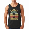 Trophy Husband For Cool Father Or Dad Men Tank Top Trophy Husband For Cool Father Or Dad Men Tank Top