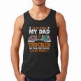 Trucker Father's Day To The World My Dad Is Just A Trucker Men Tank Top Trucker Father's Day To The World My Dad Is Just A Trucker Men Tank Top