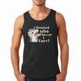 And Why Should I Care Sarcastic Unicorn Dad Mom Men Tank Top And Why Should I Care Sarcastic Unicorn Dad Mom Men Tank Top