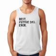 Best Future Dad Ever Gifts For Future Dad Men Tank Top