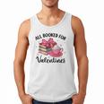All Booked For Valentine Teacher Valentines Day Book Lover Men Tank Top All Booked For Valentine Teacher Valentines Day Book Lover Men Tank Top