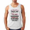 You Can’t Scare Me I Have A Crazy Dad Men Tank Top