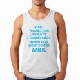 Dad Thanks For Always Coming Back When You Went To Get Milk Men Tank Top
