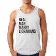 Real Men Marry Librarians – Book Lover Husband Men Tank Top