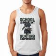 School Important But Hunting Is Importanter Dad Men Tank Top School Important But Hunting Is Importanter Dad Men Tank Top