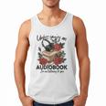 Unless You'Re An Audiobook I'm Not Listerning To You Bookish Men Tank Top Unless You'Re An Audiobook I'm Not Listerning To You Bookish Men Tank Top
