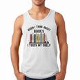 When I Think About Books I Touch My Shelf Book Reader Men Tank Top