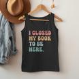 i Closed My Book To Be Here Women Men Men Tank Top