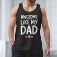 Awesome Like My Dad Shirt Kids Son Daughter Fathers Day Men Tank Top Awesome Like My Dad Shirt Kids Son Daughter Fathers Day Men Tank Top