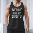 Awesome Like My Daughter Father's Day Dad Men Tank Top Awesome Like My Daughter Father's Day Dad Men Tank Top