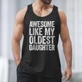 Awesome Like My Oldest Daughter Shirt Men Dad Fathers Day Men Tank Top
