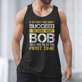 Bob If At First You Don't Succeed Father's Day Bob Dad Men Tank Top