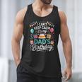 I Can’t Keep Calm It’s My Dad’s Birthday Father's Day Bday Men Tank Top