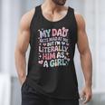 My Dad Gets Mad At Me But I'm Literally Him As A Girl Men Tank Top