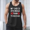 My Dad Is Stronger Than Your Dad T-Shirt Men Tank Top