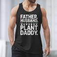Daddy Quote Plant Dad Father Husband Plant Daddy Men Tank Top