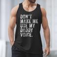 Don't Make Me Use My Daddy Voice Dad Vintage Retro Men Tank Top Don't Make Me Use My Daddy Voice Dad Vintage Retro Men Tank Top