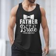 Father Of The Bride Father Dad Bride Wedding Stag Night Men Tank Top