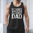 My Favorite Soccer Player Calls Me Dad Fathers Day Men Tank Top