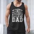 My Favorite Volleyball Player Calls Me Dad Shirt Fathers Day Men Tank Top
