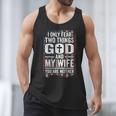 I Only Fear Two Things God And My Wife Dad Husband ON Back Men Tank Top