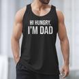 Hi Hungry I'm Dad Father's Day Dad Daddy Joke Men Tank Top