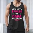 I'm Not Spoiled My Dada Just Loves Me Kids Girls Daughter Men Tank Top
