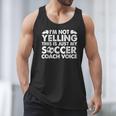 I'm Not Yelling This Is Just My Soccer Coach Voice Mom Dad Men Tank Top