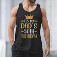 It's My Dad's 50th Birthday Happy 50 Years Old Men Tank Top It's My Dad's 50th Birthday Happy 50 Years Old Men Tank Top
