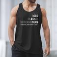 Old Man Gag Dad Father's Day Husband Birthday Grandpa Men Tank Top Old Man Gag Dad Father's Day Husband Birthday Grandpa Men Tank Top