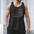 Old Man Saying Gag Father's Day Birthday Dad Grandpa Men Tank Top