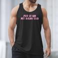 Put It On My Dads Tab Men Tank Top