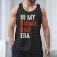 In My Sigma Dad Era Meme Alpha Male Sigma Daddy Father Men Tank Top